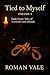 Tied to Myself: Volume 3: V...