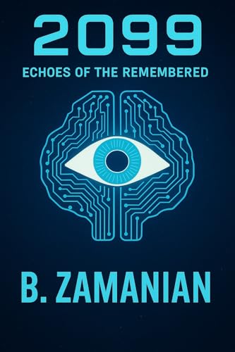 The year 2099: Echoes of a World Remembered (Kindle Edition)