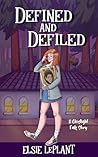 Defined And Defiled by Elsie LePlant