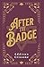After the Badge by Addison Crissone