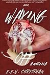 Waxing Off by E.E.W. Christman