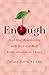Enough: Heal Your Relationship with Food and Body Using Attachment Theory