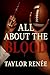 All About The Blood by Taylor  Renee