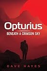 Opturius: Beneath A Crimson Sky (The Red Sky Trilogy) Opturius: Beneath A Crimson Sky (The Red Sky Trilogy)