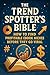 The Trend Spotter's Bible by Atlas Croft