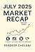 JULY 2025 MARKET RECAP (Mon...