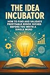 The Idea Incubato...