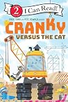 Cranky versus the Cat: A Level 2 I Can Read Story about a Cat, Feelings, and Friendship for Kids (Ages 4-8) (I Can Read Level 2) Cranky versus the Cat: A Level 2 I Can Read Story about a Cat, Feelings, and Friendship for Kids (Ages 4-8) (I Can Read Level 2)