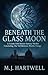 Beneath the Glass Moon: A C...