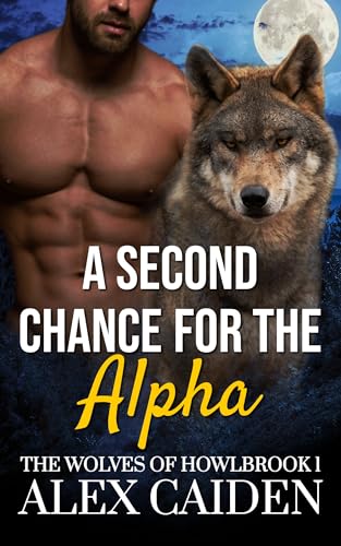 A Second Chance for the Alpha: The Wolves of Howlbrook 1 (MM Instalove)