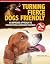 Turning Fierce Dogs Friendl...