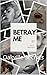 Betray Me: Oakville Secrets