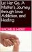 Let Her Go by Rachelle Hebert Let Her Go by Rachelle Hebert