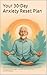 Your 30-Day Anxiety Reset P...