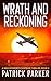 Wrath and Reckoning by Patrick   Parker