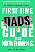 First Time Dads Guide For N...