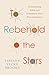 To Rebehold the Stars: Reimagining Faith and Formation After Deconstruction