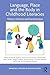 Language, Place, and the Body in Childhood Literacies by Khawla Badwan