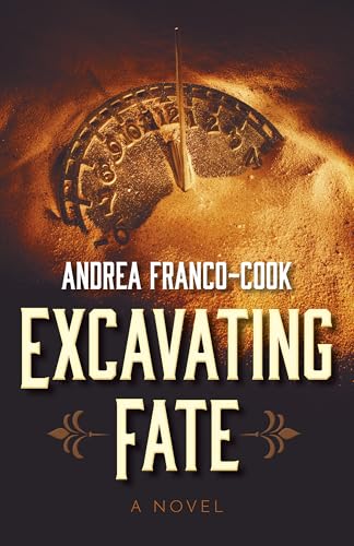 Excavating Fate: A Novel (Kindle Edition)