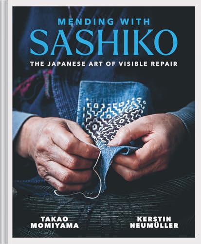Mending with Sashiko: The Japanese Art of Visible Repair (Hardcover)