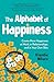 The Alphabet of Happiness: ...