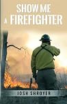 Show Me a Firefig...