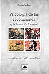Psicología de las Revoluciones y la Revolución Francesa: Introducción de Ernesto Milá (Spanish Edition)