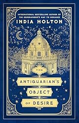 The Antiquarian's Object of Desire (Love's Academic, #3)