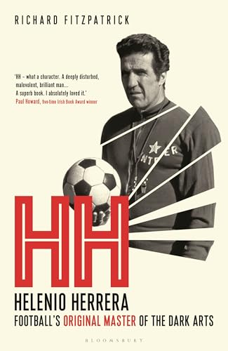 HH: Helenio Herrera – Football’s Original Master of the Dark Arts (Hardcover)