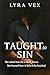 Taught to Sin by Lyra Vex