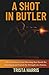 A Shot in Butler: The True ...
