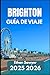 BRIGHTON GUÍA DE VIAJE 2025...