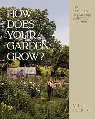 How Does Your Garden Grow?: The elements of planning, growing & caring for a garden