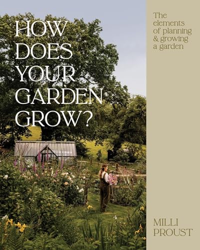 How Does Your Garden Grow?: The elements of planning, growing & caring for a garden (Hardcover)