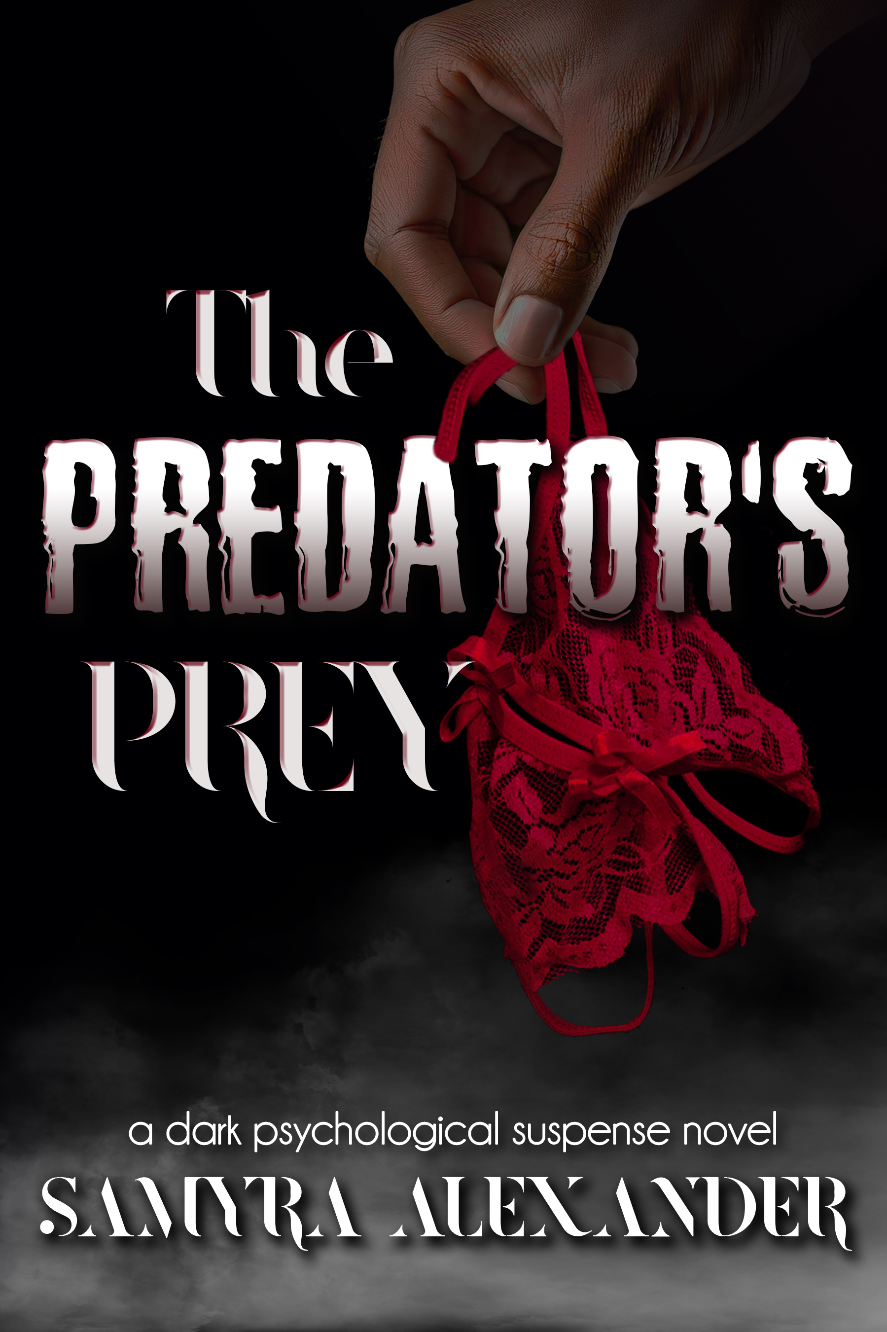 The Predator's Prey: A Dark Psychological Suspense Novel