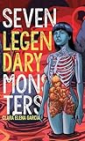 Seven Legendary Monsters by Clara Elena García Seven Legendary Monsters by Clara Elena García