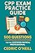 CPP Exam Practice Guide by Cedric O’Neill