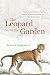 The Leopard in the Garden by Richard W. Burkhardt Jr.