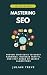 Mastering SEO in the AI Era...