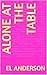Alone at the table by El Anderson
