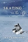 Skating on the Edge: A Novel