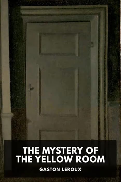 The Mystery of the Yellow Room (Joseph Rouletabille #1)