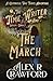 The Time Writer and The March by Alex R Crawford