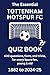 THE ESSENTIAL TOTTENHAM HOT...