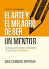El arte y el milagro de ser un mentor El arte y el milagro de ser un mentor