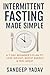 Intermittent Fasting Made S...