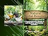 Natural Herbal Remedies: A Comprehensive Guide to self-healing with herbal remedies : All You Need to Know to Sustain Your Optimal Health & Wellbeing