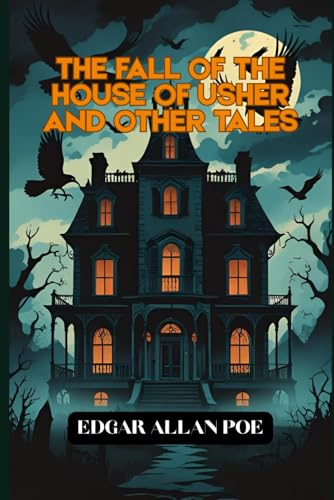 The Fall of the House of Usher and Other Tales