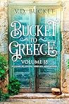 Bucket To Greece Volume 18: A Comical Living Abroad Adventure