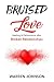BRUISED LOVE: Healing & Del...